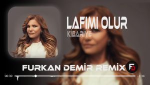Kibariye-Lafimi-Olur-Furkan-Demir-Remix.jpg