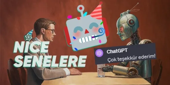 ChatGPT 1 Yaşında! En Başından Bu Vakte Kadar Gösterdiği Gelişim, Sizi Kendisine Hayran Bırakacak