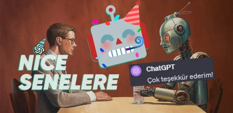 ChatGPT 1 Yaşında! En Başından Bu Vakte Kadar Gösterdiği Gelişim, Sizi Kendisine Hayran Bırakacak