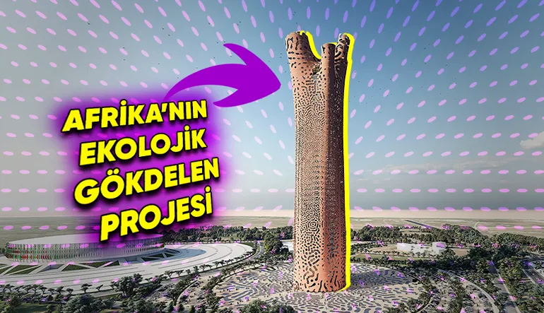 Afrika’nın İlginç Gökdelen Projesi: Kendi Kendine Yetebilen Ekolojik Gökdelen The Tower Of Life