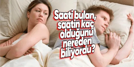 Beyinler Yandı: Saati İcat Eden Kişi, Saatin Kaç Olduğunu Nereden Biliyordu?