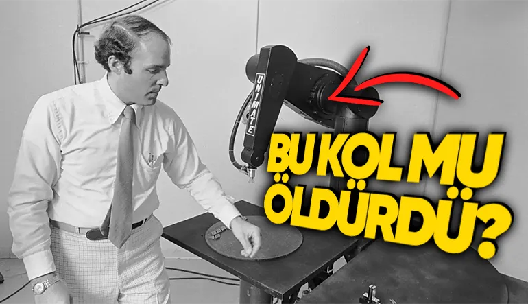 Bilim Kurgu Filmlerinin Gerçeğe Dönüştüğü Olay: Bir Robotun Tarihte İlk Kez İnsan Hayatına Mal Olduğu Kaza