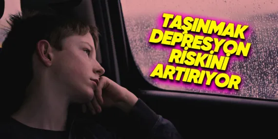 Çocukken Sürekli Taşınan İnsanların İleride Depresyona Girme Riskinin Çok Daha Fazla Olduğu Bulundu