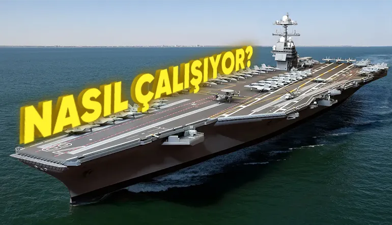 Âdeta Deniz Üstündeki Küçük Şehirler Gibi Olan Uçak Gemileri Nasıl Çalışıyor?