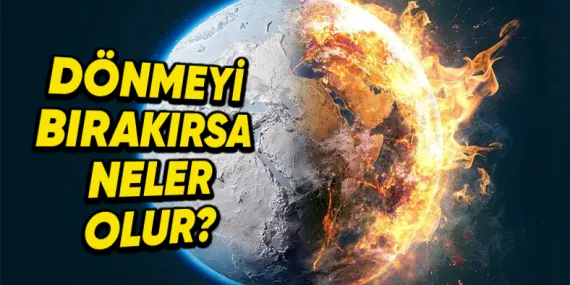Dünya Aniden Dönmeyi Bıraksaydı Neler Olurdu? (Felaket Senaryosundan Farksız!)