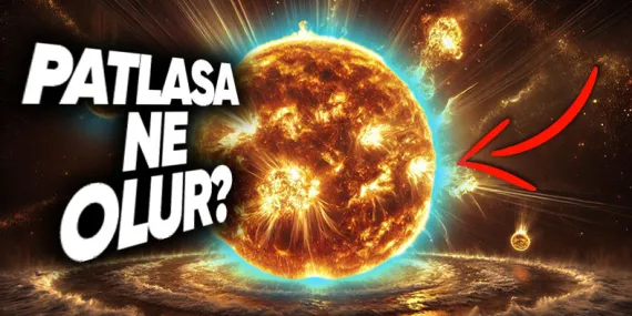 Eğer Güneş Patlarsa Kaç Dakika Sonra Ölürüz? (Böyle Bir İhtimal Olabilir mi?)