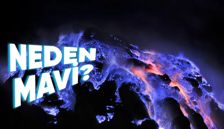 Endonezya’daki Kawah Ijen Yanardağı’ndan Neden Kırmızı Değil de Mavi Lav Akıyor?