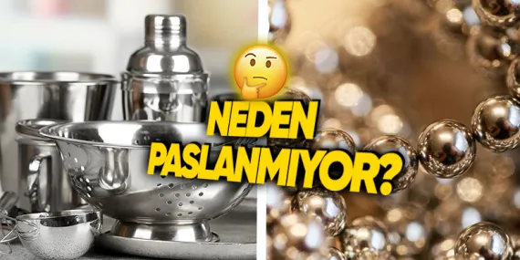 Eski Çağlardan Beri Kullandığımız Paslanmaz Çelik Nasıl Oluyor da Paslanmıyor?