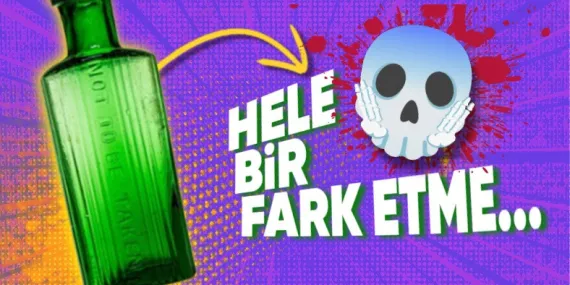 Eski Şişelerde Kabartmalı Yazılar Olmasının Gerisinde Yatan Hayat Kurtarıcı Sebep