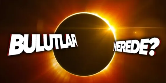 Güneş Tutulması Başladığında Bulutlar Neden Ortadan Kayboluyor?