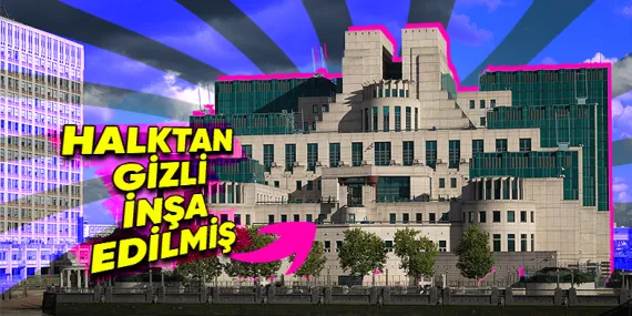 İngiltere Gizli Servisi MI6 Binasının James Bond Filmlerini Aratmayan Hikâyesi (Kabak Gibi Meydanda Olan Binayı Gizlemişler!)