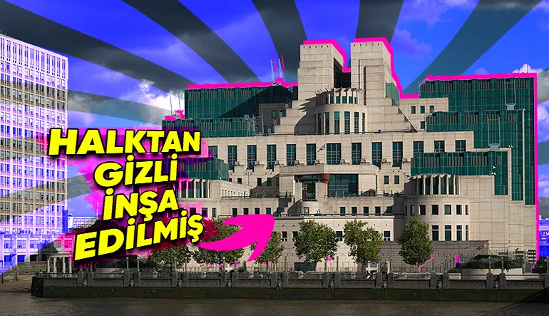 İngiltere Gizli Servisi MI6 Binasının James Bond Filmlerini Aratmayan Hikâyesi (Kabak Gibi Meydanda Olan Binayı Gizlemişler!)