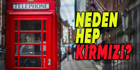İngiltere’deki Telefon Kulübeleri Neden Hep Kırmızı?