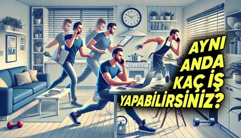 İnsanlar Gerçekten Aynı Anda İki veya Daha Fazla Şeyi Yapabilir mi? Bir Daha Oturun Düşünün!