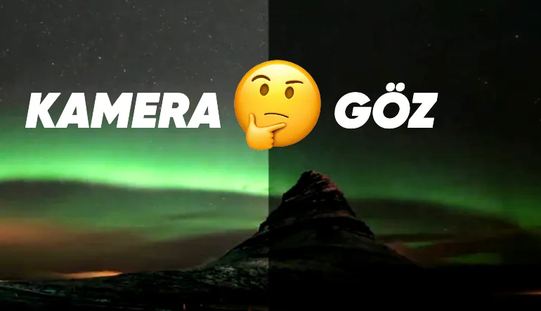 Kuzey Işıkları Gibi Bazı Manzaralar Neden Gözlerimizle Değil de Telefon Kamerasıyla Daha İyi Görünür?