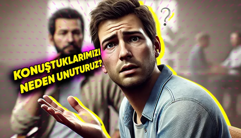 Neden Yıllardır Dinlemediğimiz Bir Şarkının Sözlerini Hatırlayabilirken Daha Dün Yaptığımız Konuşmayı Unuturuz?