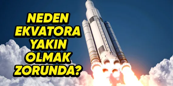 Roketler Neden Ekvatora Yakın Bir Yerden Fırlatılır?