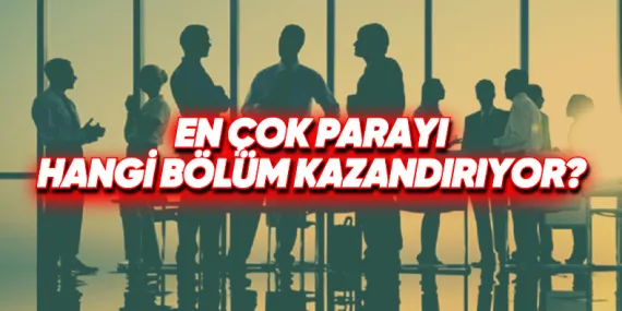 Türkiye’de En Hızlı İş Bulan ve En Çok Kazandıran Üniversite Bölümleri Açıklandı