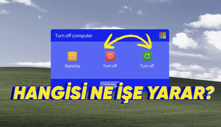 Bilgisayarı Yeniden Başlatmakla Kapatıp Açmak Arasındaki Fark Ne? Hangisini Ne Zaman Tercih Etmeliyiz?