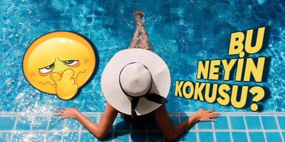 Klor Aslında Kokusuzken Havuzlarda Nasıl Buram Buram Kokusunu Alıyoruz? Sebebi Havuza Girmekten Vazgeçirtir!
