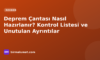 Deprem Çantası Nasıl Hazırlanır? Kontrol Listesi ve Unutulan Ayrıntılar