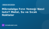 Mikrodalga Fırın Yemeği Nasıl Isıtır? Metal, Su ve Sıcak Noktalar