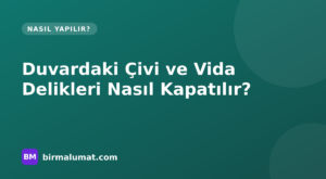 Duvardaki Çivi ve Vida Delikleri Nasıl Kapatılır? Macun, Zımpara ve Boya Rötuşu